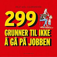 299 grunner til ikke å gå på jobben