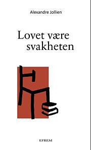 Lovet være svakheten