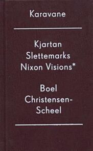 Kjartan Slettemarks Nixon visions