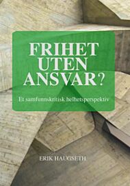 Frihet uten ansvar?