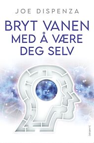 Bryt vanen med å være deg selv