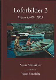 Lofotbilder 3. Vågan 1940-1965