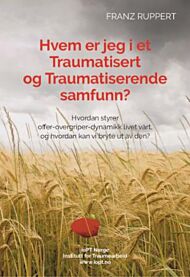 Hvem er jeg i et traumatisert og traumatiserende samfunn?