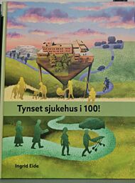 Tynset sjukehus i 100!