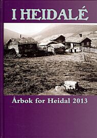 I Heidale - Årbok for Heidal 2013