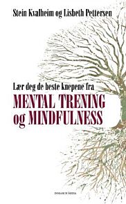 Lær deg de beste knepene fra mental trening og mindfulness