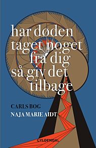 har døden taget noget fra dig så giv det tilbage