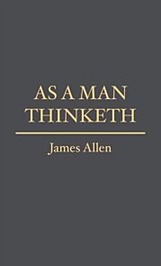 As a Man Thinketh