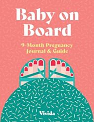 Baby on Board: 9 Month Pregnancy Journal and Guide