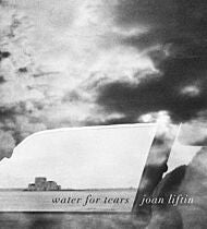 Joan Liftin: Water for Tears