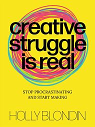 Creative Struggle is Real