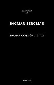 Larmar och gör sig till