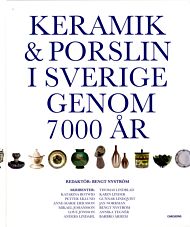 Keramik & porslin i Sverige genom 7000 år