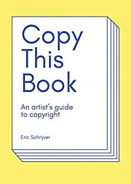 Copy This Book, An Artist's Guide to Copyright