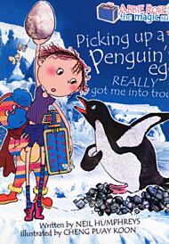 Abbie Rose and the Magic Suitcase: Picking Up a Penguin's Egg Really Got Me into Trouble