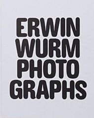 Erwin Wurm Photographs