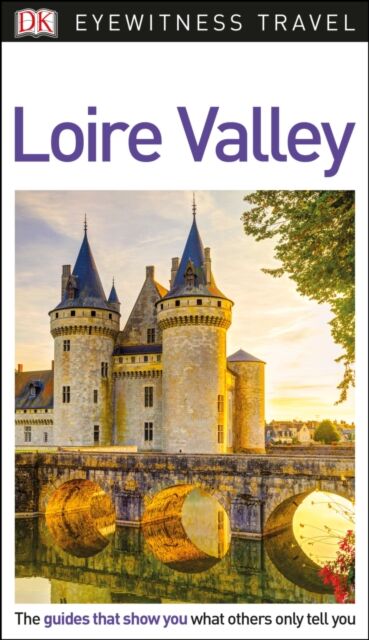 Loire Valley, DK Eyewitness Travel Guide