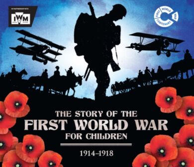 The Story of the First World War for Children (1914-1918)