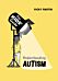 The Kids' Guide: Understanding Autism