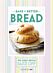 Great British Bake Off ¿ Bake it Better (No.4): Bread