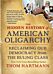 The Hidden History of American Oligarchy