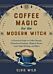 Coffee Magic For The Modern Witch