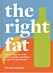 The Right Fat