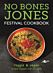 No Bones Jones Festival Cookbook - Veggie & Vegan Recipes Enjoyed over 25 Years