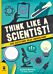 Think Like a Scientist!