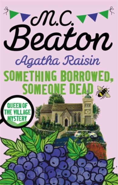 Agatha Raisin: Something Borrowed, Someone Dead