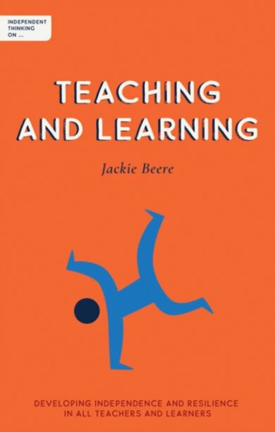 Independent Thinking on Teaching and Learning