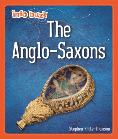 Info Buzz: Early Britons: Anglo-Saxons