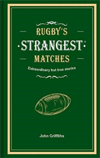 Rugby's Strangest Matches