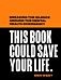 This Book Could Save Your Life