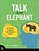 Talk to the Elephant