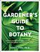 A Gardener's Guide to Botany