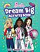 Barbie Dream Big Activity Book