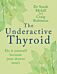 The Underactive Thyroid