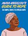 Maya Angelou's Guide to Hope