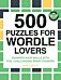 500 Puzzles for Wordle Lovers