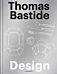 Thomas Bastide: Design