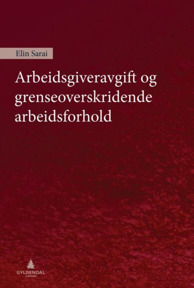 Arbeidsgiveravgift og grenseoverskridende arbeidsforhold