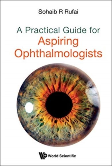 Practical Guide For Aspiring Ophthalmologists, A