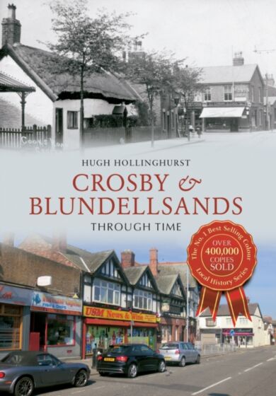 Crosby & Blundellsands Through Time