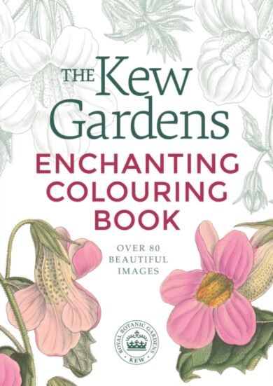 The Kew Gardens Enchanting Flowers Colouring Book