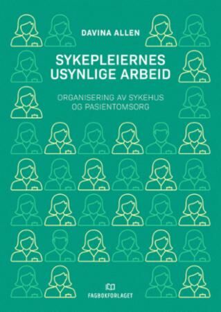 Sykepleiernes usynlige arbeid