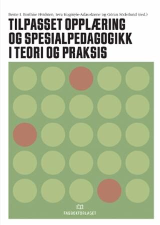 Tilpasset opplæring og spesialpedagogikk i teori og praksis