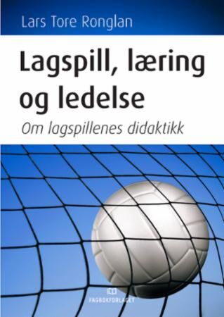 Lagspill, læring og ledelse