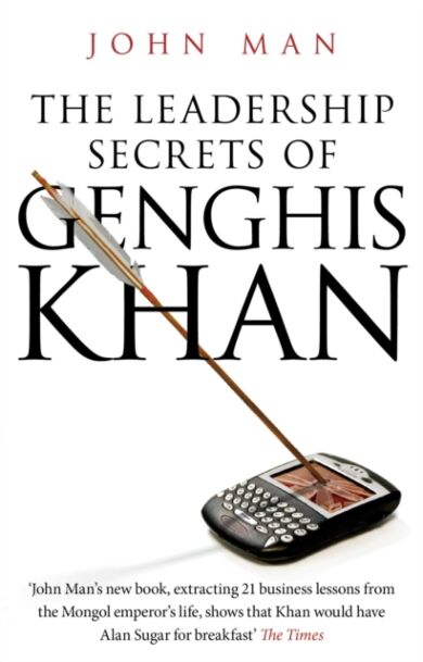 The Leadership Secrets of Genghis Khan