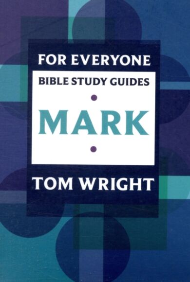 For Everyone Bible Study Guide: Mark